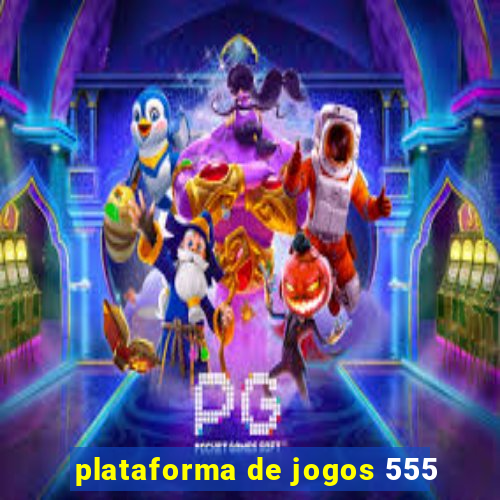 plataforma de jogos 555